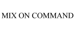 MIX ON COMMAND trademark