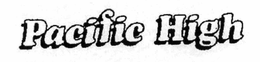 PACIFIC HIGH trademark