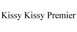 KISSY KISSY PREMIER trademark