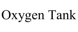 OXYGEN TANK trademark