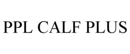 PPL CALF PLUS trademark