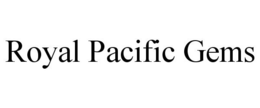 ROYAL PACIFIC GEMS trademark