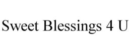 SWEET BLESSINGS 4 U trademark