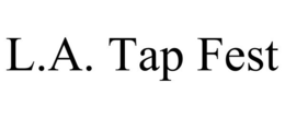 L.A. TAP FEST trademark