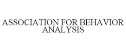 ASSOCIATION FOR BEHAVIOR ANALYSIS trademark