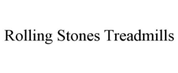 ROLLING STONES TREADMILLS trademark