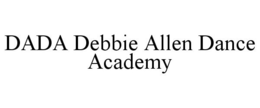 DADA DEBBIE ALLEN DANCE ACADEMY trademark