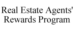 REAL ESTATE AGENTS' REWARDS PROGRAM trademark