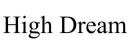 HIGH DREAM trademark