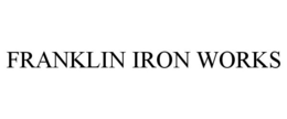 FRANKLIN IRON WORKS trademark