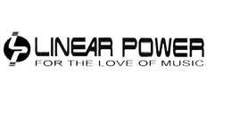 LP LINEAR POWER FOR THE LOVE OF MUSIC trademark