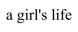 A GIRL'S LIFE trademark