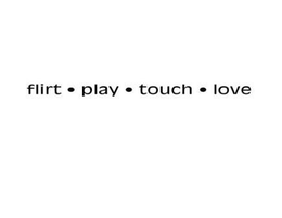 FLIRT · PLAY · TOUCH · LOVE trademark