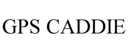 GPS CADDIE trademark