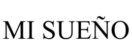 MI SUEÑO trademark