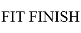 FIT FINISH trademark