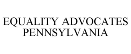 EQUALITY ADVOCATES PENNSYLVANIA trademark