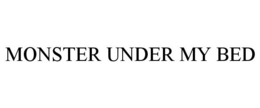 MONSTER UNDER MY BED trademark
