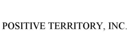 POSITIVE TERRITORY, INC. trademark