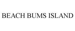 BEACH BUMS ISLAND trademark