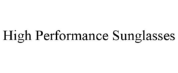 HIGH PERFORMANCE SUNGLASSES trademark
