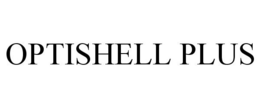 OPTISHELL PLUS trademark