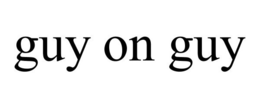 GUY ON GUY trademark