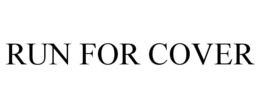 RUN FOR COVER trademark