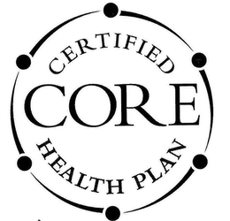 CORE CERTIFIED HEALTH PLAN trademark
