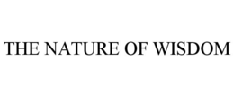 THE NATURE OF WISDOM trademark