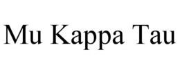 MU KAPPA TAU trademark