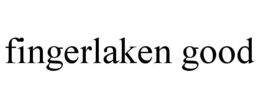 FINGERLAKEN GOOD trademark