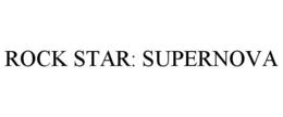 ROCK STAR: SUPERNOVA trademark