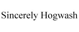 SINCERELY HOGWASH trademark
