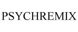 PSYCHREMIX trademark