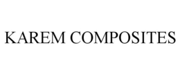 KAREM COMPOSITES trademark
