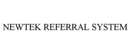 NEWTEK REFERRAL SYSTEM trademark