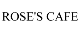 ROSE'S CAFE trademark