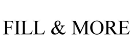 FILL & MORE trademark
