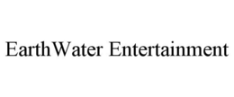 EARTHWATER ENTERTAINMENT trademark