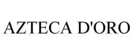 AZTECA D'ORO trademark