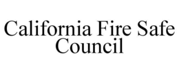 CALIFORNIA FIRE SAFE COUNCIL trademark