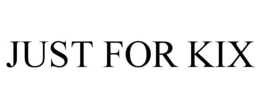 JUST FOR KIX trademark