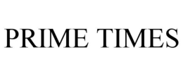 PRIME TIMES trademark