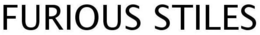 FURIOUS STILES trademark