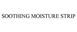 SOOTHING MOISTURE STRIP trademark