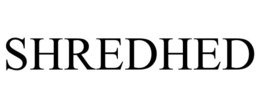 SHREDHED trademark