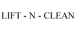 LIFT - N - CLEAN trademark