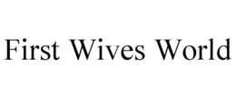 FIRST WIVES WORLD trademark