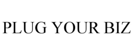 PLUG YOUR BIZ trademark